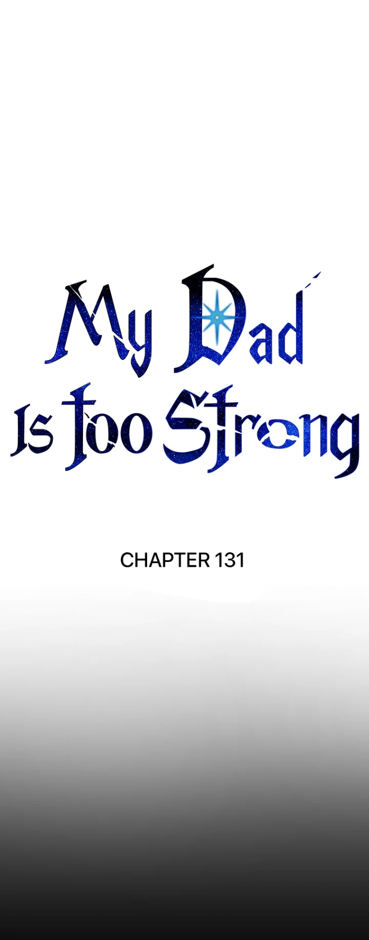 My Dad Is Too Strong - Chapter 131 Page 1