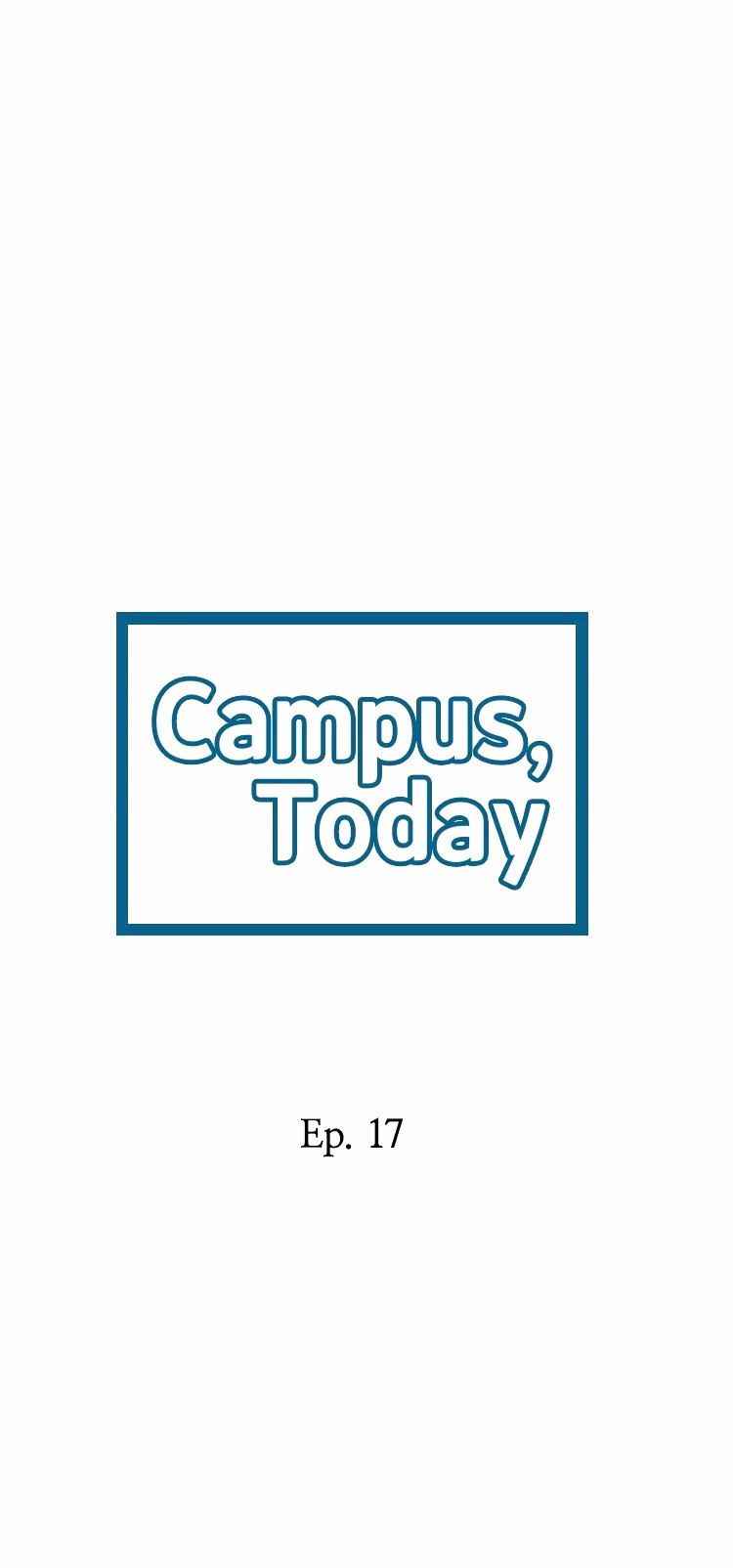 Campus Today - Chapter 17 Page 3