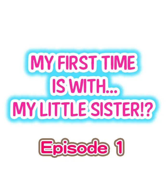 My First Time is with… My Little Sister!? - Chapter 1 Page 1
