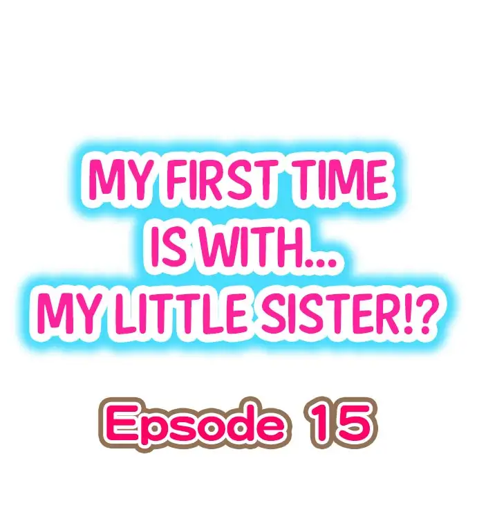 My First Time is with… My Little Sister!? - Chapter 15 Page 1