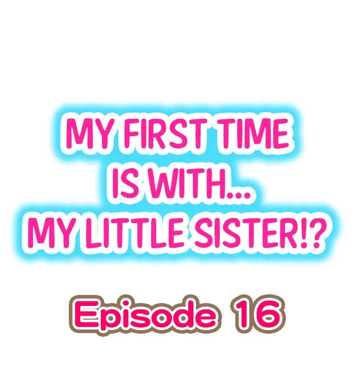 My First Time is with… My Little Sister!? - Chapter 16 Page 1