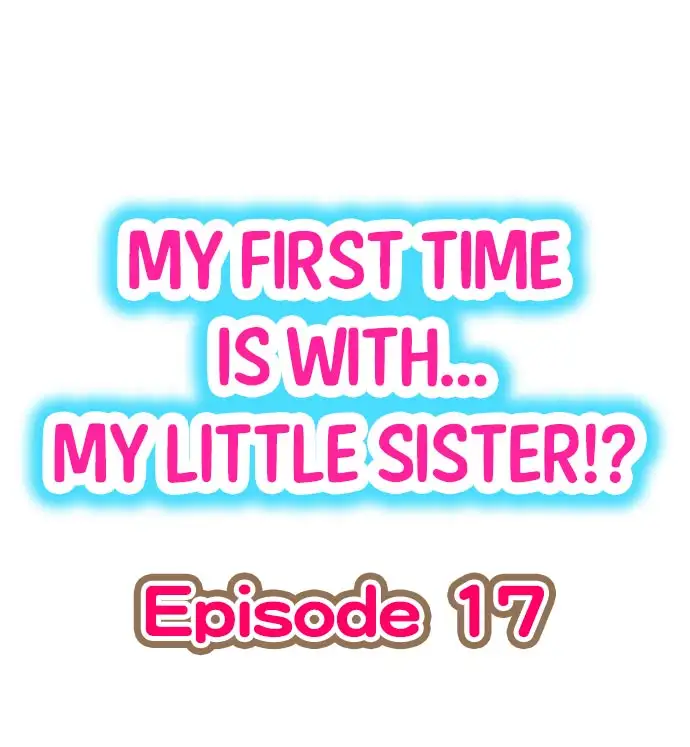 My First Time is with… My Little Sister!? - Chapter 17 Page 1