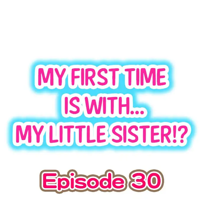 My First Time is with… My Little Sister!? - Chapter 30 Page 1
