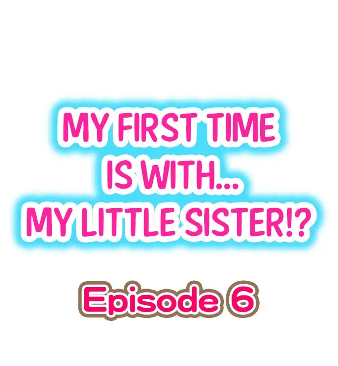 My First Time is with… My Little Sister!? - Chapter 6 Page 1