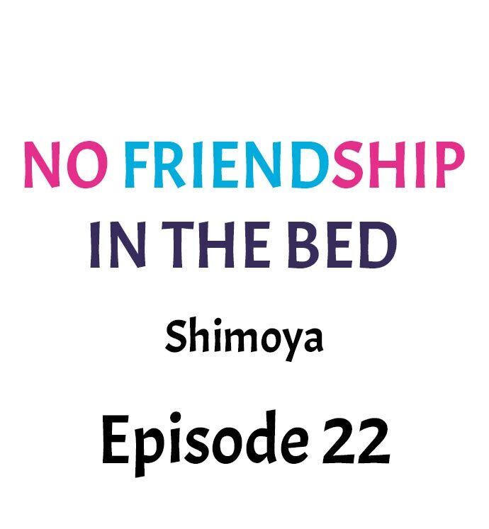 No Friendship in The Bed - Chapter 22 Page 1