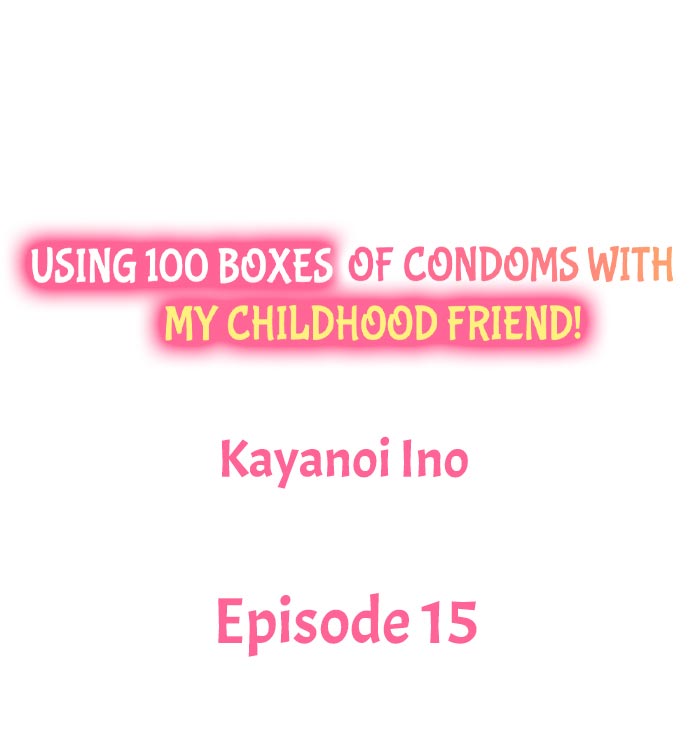 Using 100 Boxes of Condoms With My Childhood Friend! - Chapter 15 Page 1