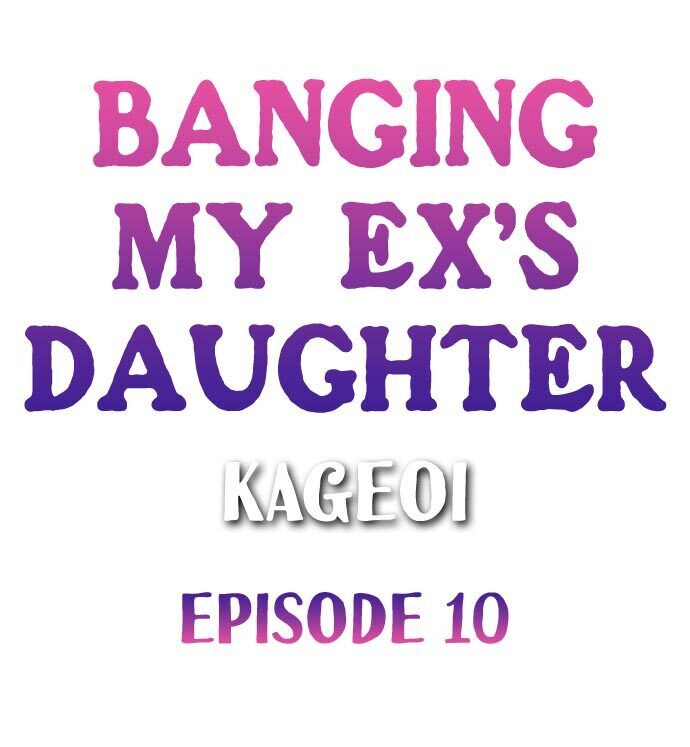 Banging My Ex’s Daughter - Chapter 10 Page 1