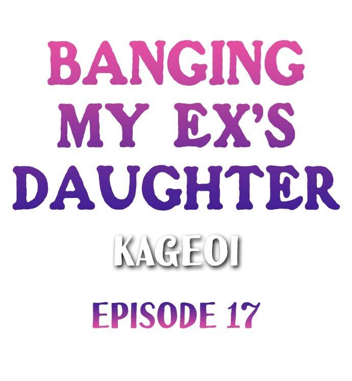 Banging My Ex’s Daughter - Chapter 17 Page 1