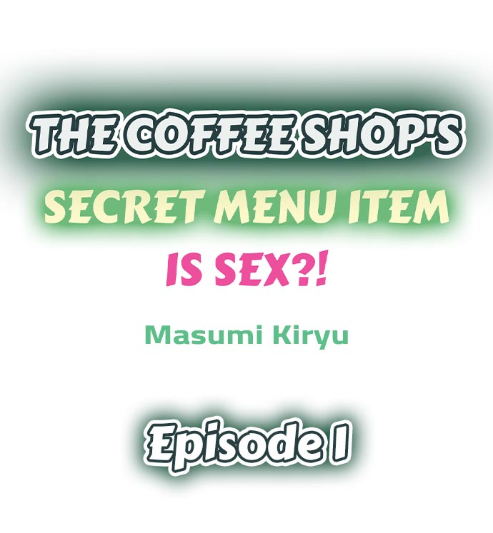 The Coffee Shop’s Secret Menu Item is Sex?! - Chapter 1 Page 1
