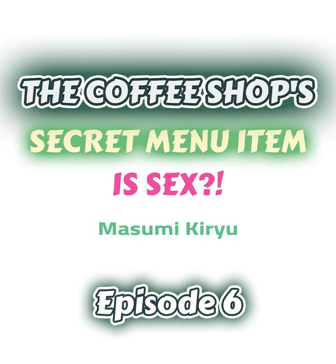 The Coffee Shop’s Secret Menu Item is Sex?! - Chapter 6 Page 1