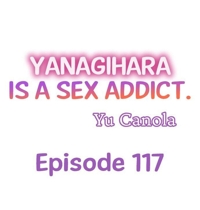 Yanagihara Is a Sex Addict - Chapter 117 Page 1