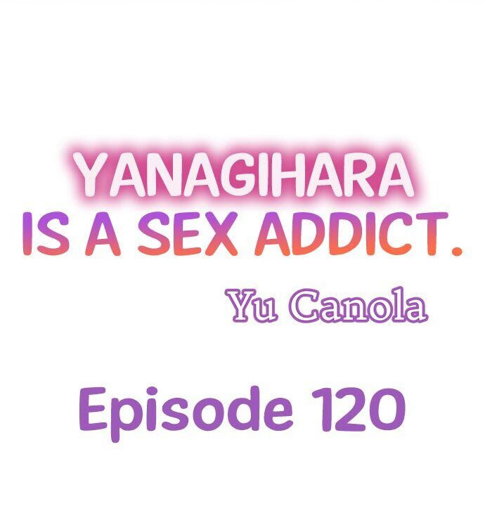 Yanagihara Is a Sex Addict - Chapter 120 Page 1