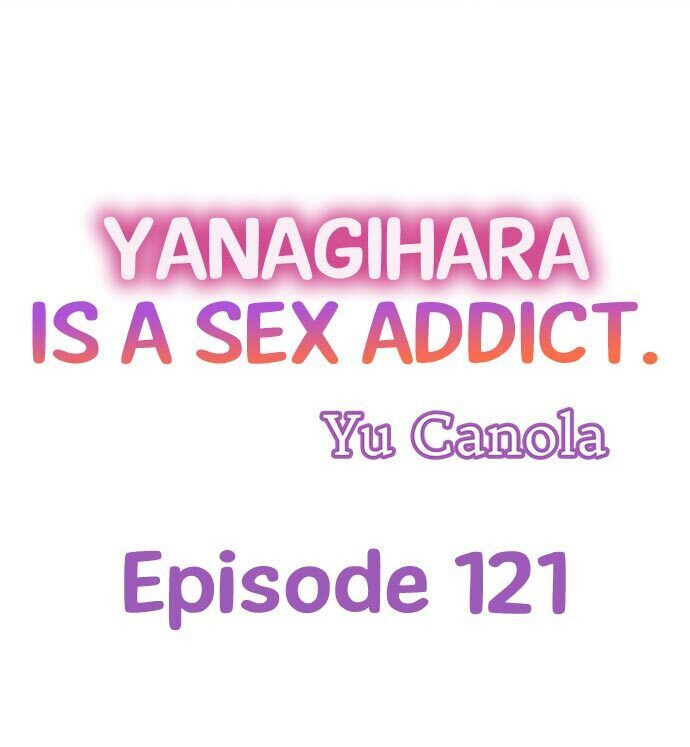 Yanagihara Is a Sex Addict - Chapter 121 Page 1