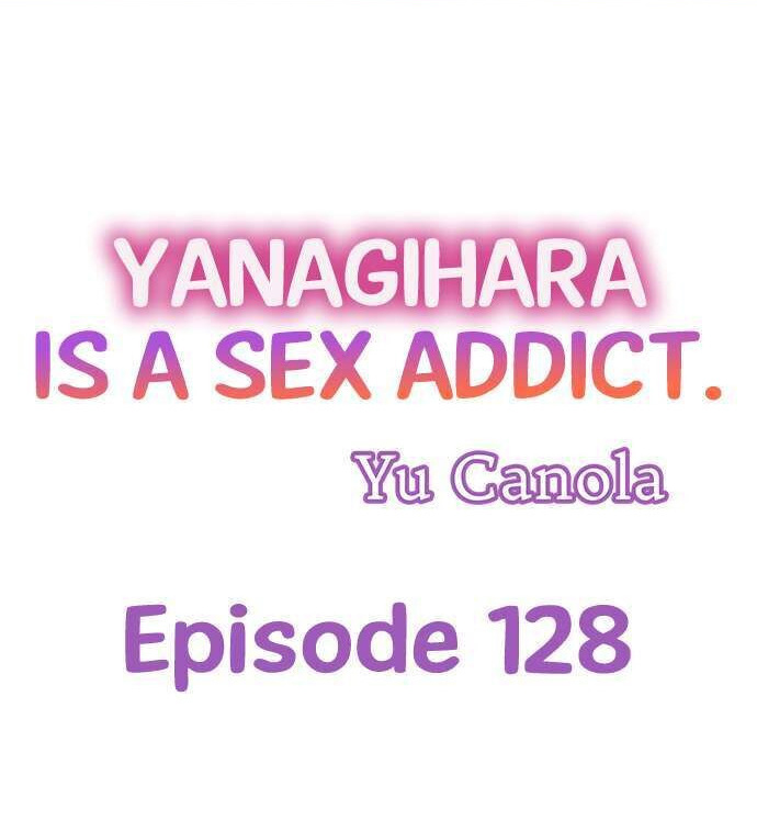 Yanagihara Is a Sex Addict - Chapter 128 Page 1