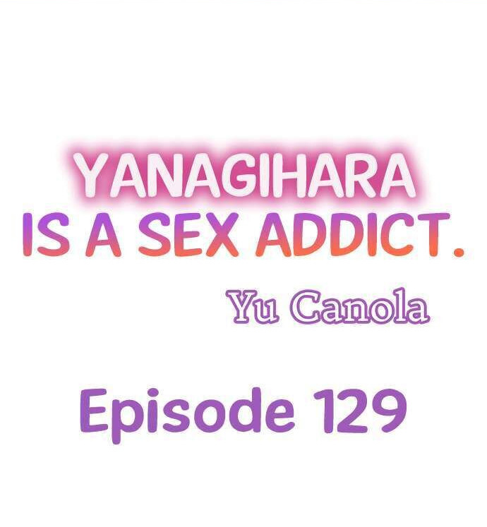 Yanagihara Is a Sex Addict - Chapter 129 Page 1