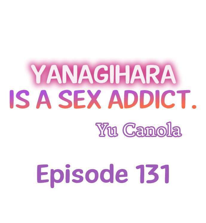 Yanagihara Is a Sex Addict - Chapter 131 Page 1