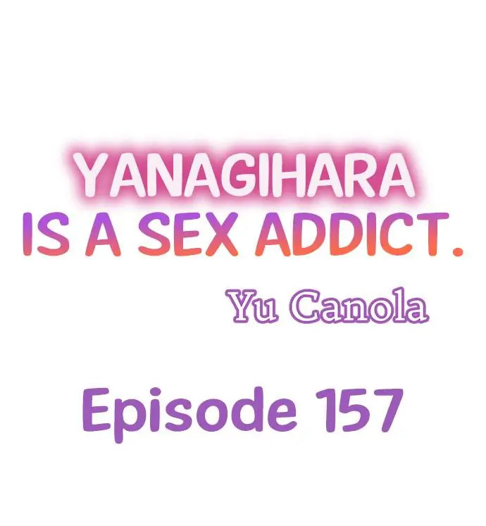 Yanagihara Is a Sex Addict - Chapter 157 Page 1