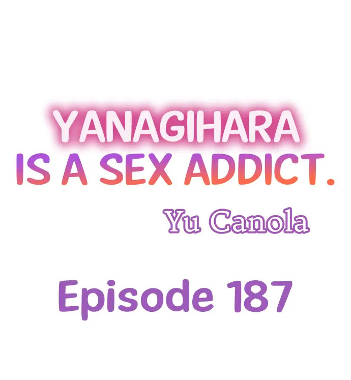 Yanagihara Is a Sex Addict - Chapter 187 Page 1