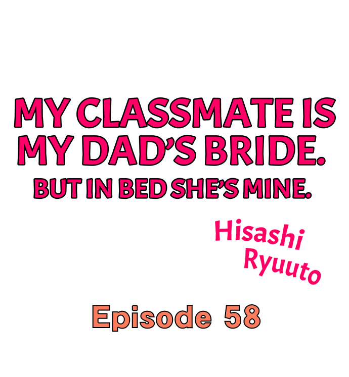 My Classmate is My Dad’s Bride, But in Bed She’s Mine - Chapter 58 Page 1