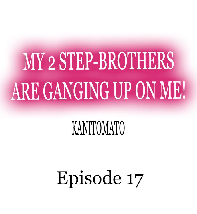 My 2 Step-Brothers are Ganging Up on Me! - Chapter 17 Page 1